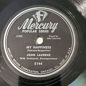 John Laurenz 78 RPM "My Happiness / Someone Cares" Mercury V/V+ 1946 Pop